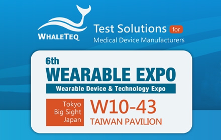 WhaleTeq Cordially Invites You to Visit our Booth at 6th WEARABLE EXPO