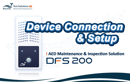 【DFS200 AED Maintenance & Inspection Solution】Device Connection & Setup